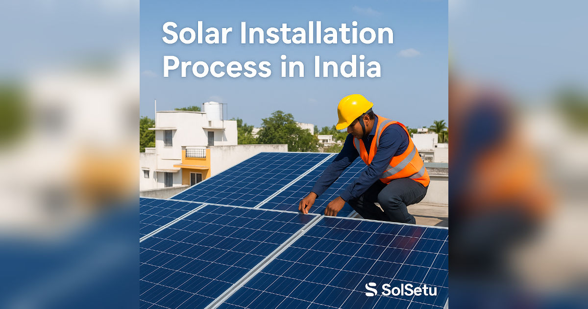 Solar Installation Process in India