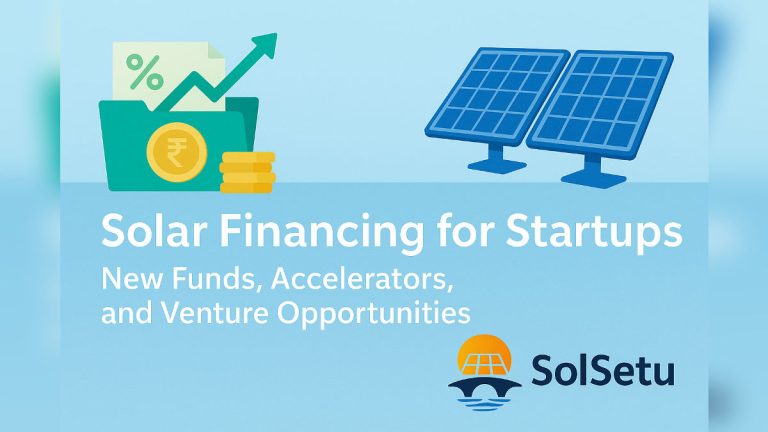 Solar Financing for Startups: New Funds, Accelerators, and Venture Opportunities — SolSetu