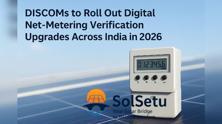 DISCOMs to Roll Out Digital Net-Metering Verification Upgrades Across India in 2026
