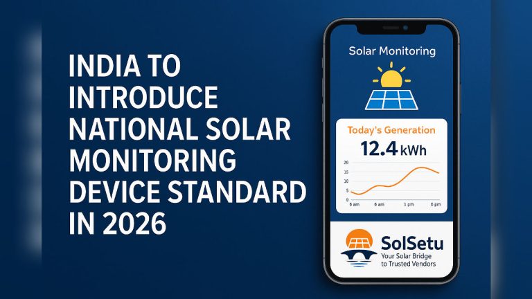 India to Introduce National Solar Monitoring Device Standard in 2026 to Improve App-Based Generation Tracking Accuracy