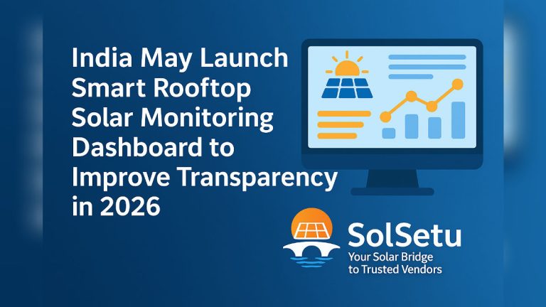 India May Launch Smart Rooftop Solar Monitoring Dashboard to Improve Transparency in 2026