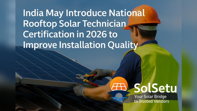 India May Introduce National Rooftop Solar Technician Certification in 2026 to Improve Installation Quality