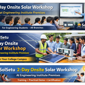 SolSetu 2-Day Onsite Solar Workshop (At Institute Premises)